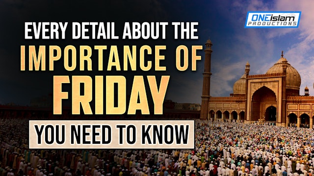 THE IMPORTANCE OF FRIDAY IN THE LIFE OF A MUSLIM