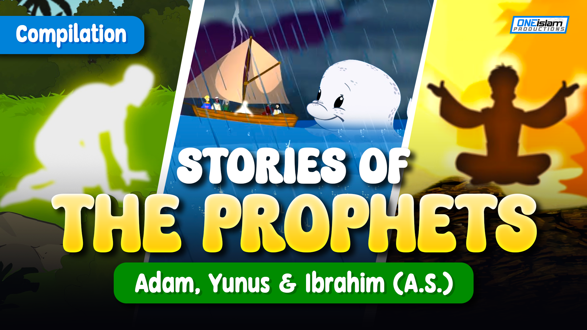 The Stories of Prophet Adam, Yunus & Ibrahim (AS) — Compilation