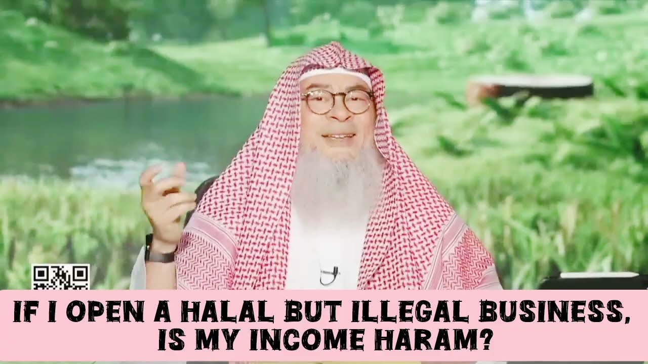 If I Open Halal But Illegal Business (Govt. Doesn't Allow), Is My Income Halal?
