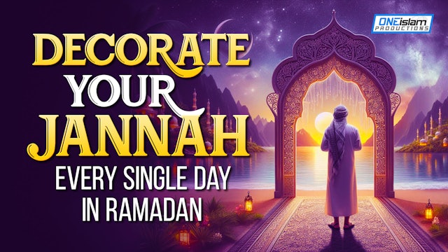 Decorate Your Jannah Every Single Day In Ramadan