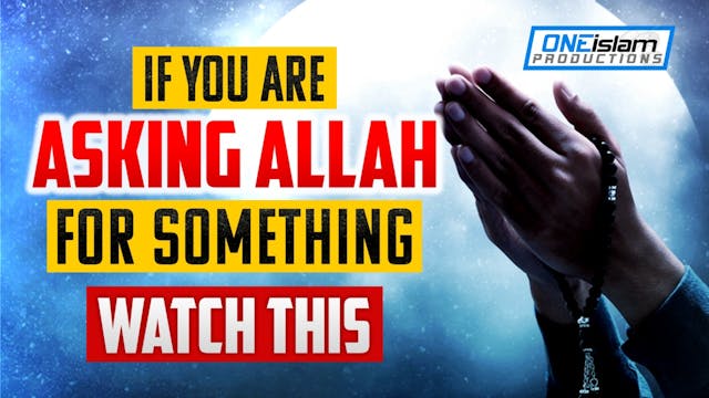 *WATCH THIS* IF YOU ARE ASKING ALLAH ...
