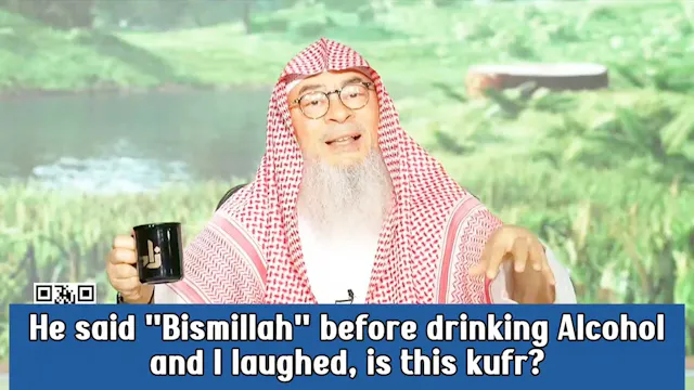 He Said Bismillah Before Drinking Alc...