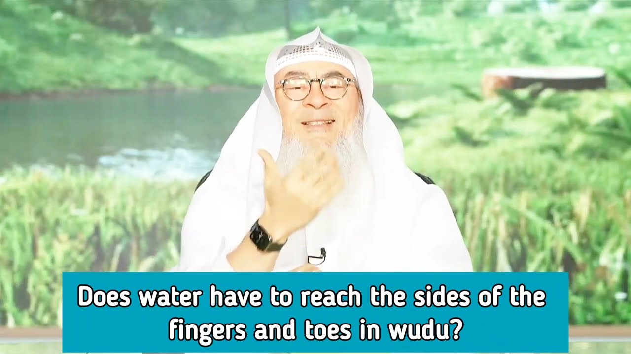 Must We Wash All Sides & Gaps In Between Fingers & Toes During Wudu?