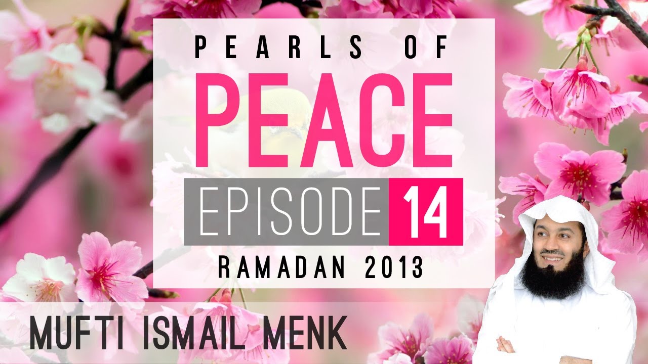 Pearls Of Peace - Episode 14 ~ Mufti Menk