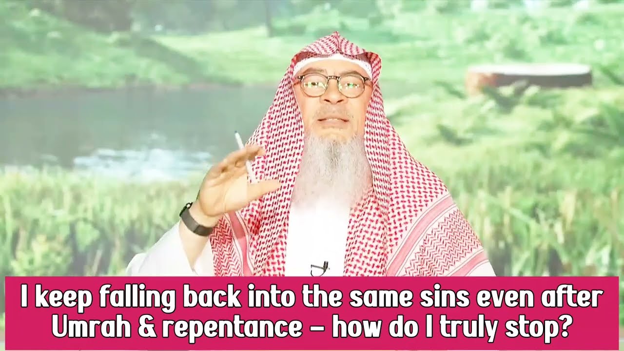 I Keep Falling Back Into Sins Even After Umrah & Repentance How Do I Truly Stop?