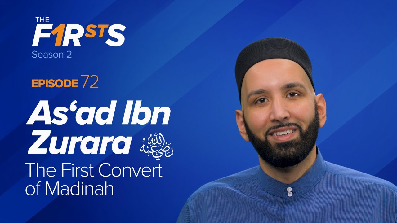 As’ad Ibn Zurara (ra) The First Convert of Madinah - Dr. Omar Suleiman