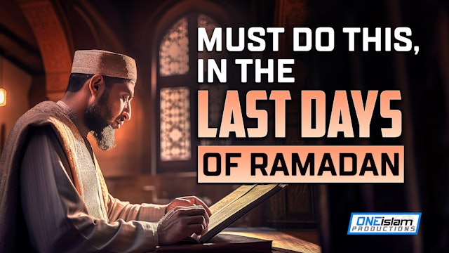 MUST DO THIS, IN THE LAST DAYS OF RAMADAN