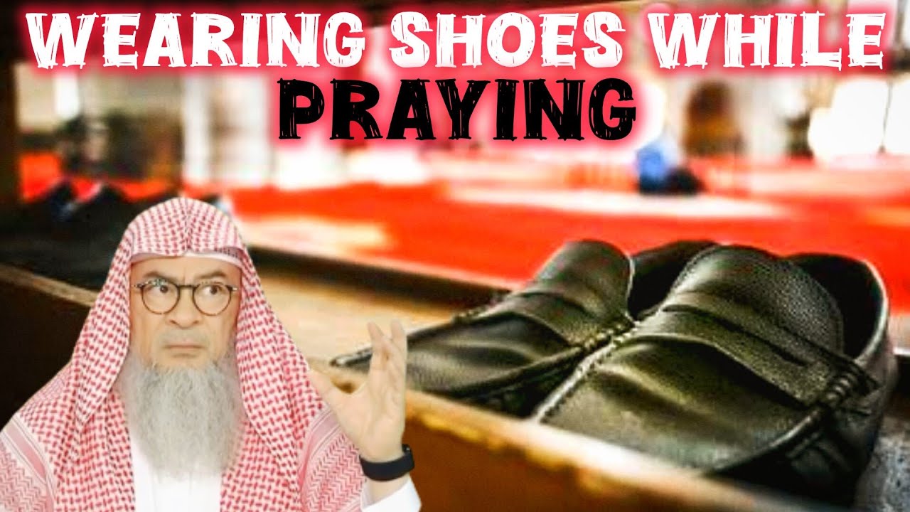 Ruling on praying (salah) with our shoes on 