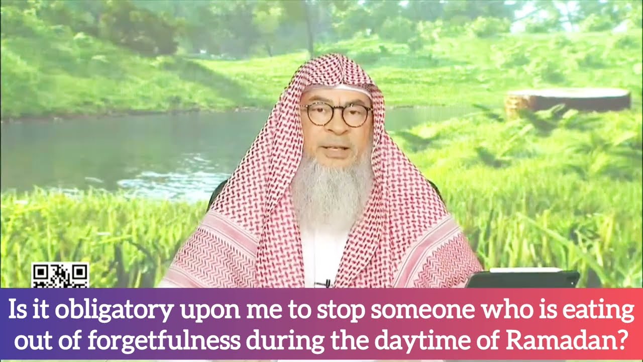 If someone forgets & eats when fasting must I stop him