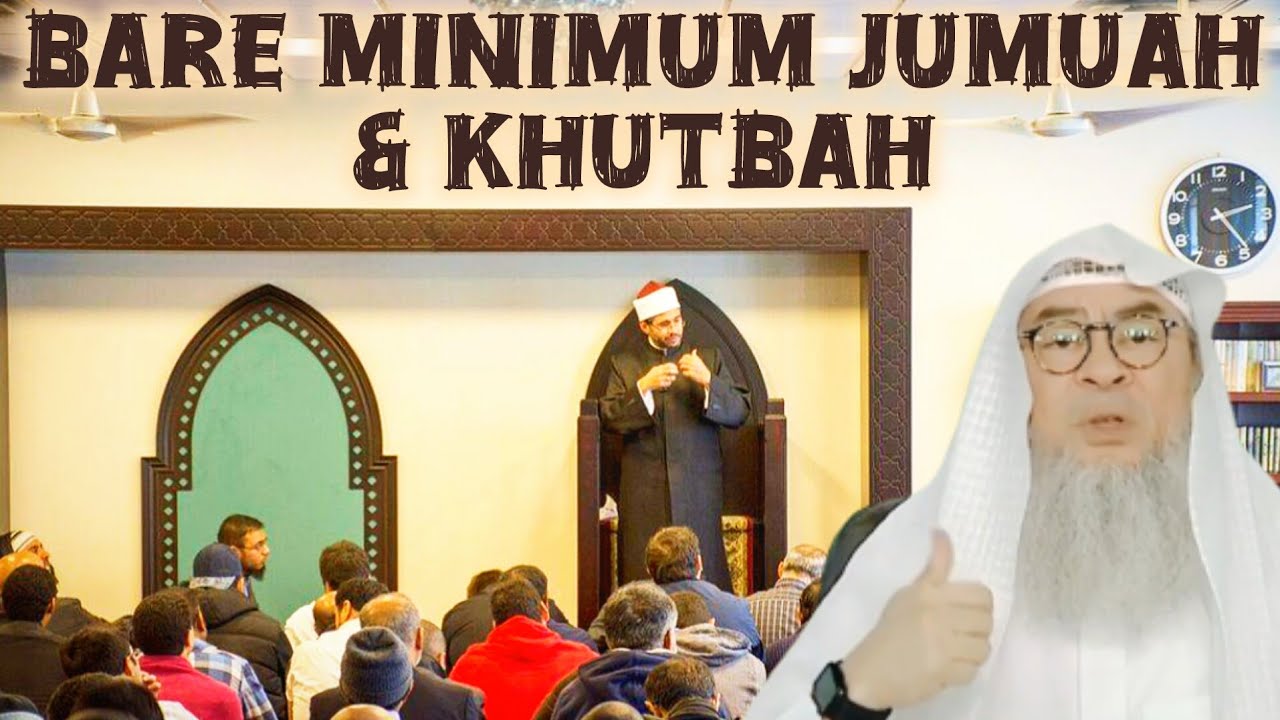 Bare minimum Jumuah & Khutbah (Elaboration on what to say) 