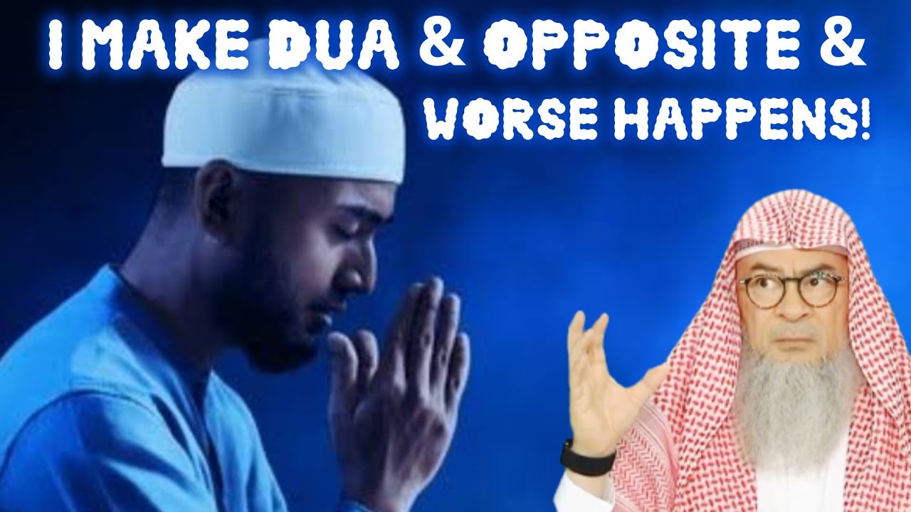 Whenever I make dua, the opposite happens & the issue gets worse 