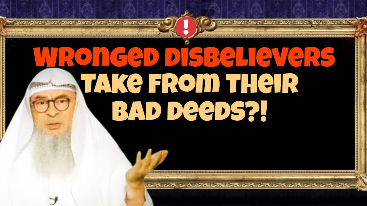 If we wronged disbelievers will we also get their bad deeds