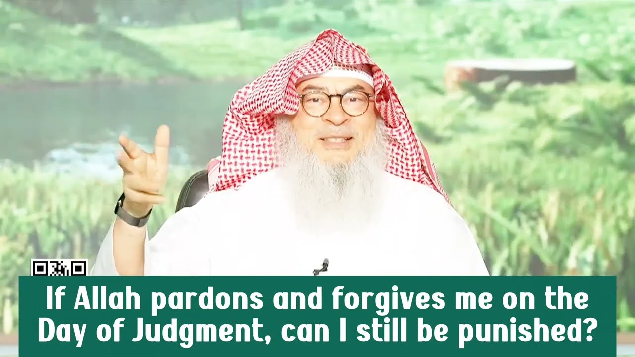If Allah Pardons & Forgives Me On The Day Of Judgement, Can I Still Be Punished?