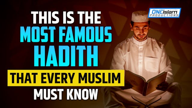 THIS IS THE MOST FAMOUS HADITH THAT E...