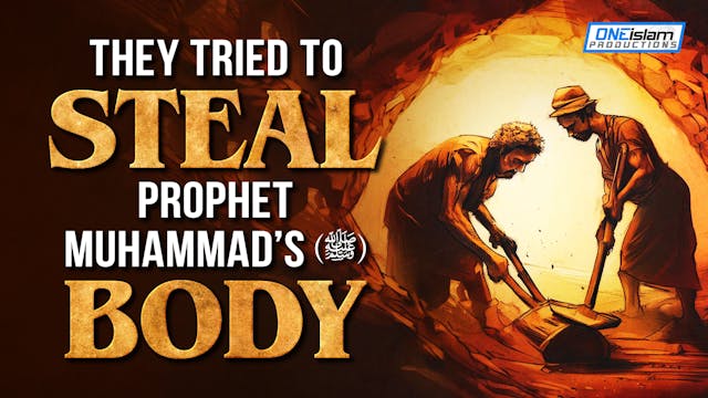 THEY TRIED TO STEAL PROPHET MUHAMMAD’...