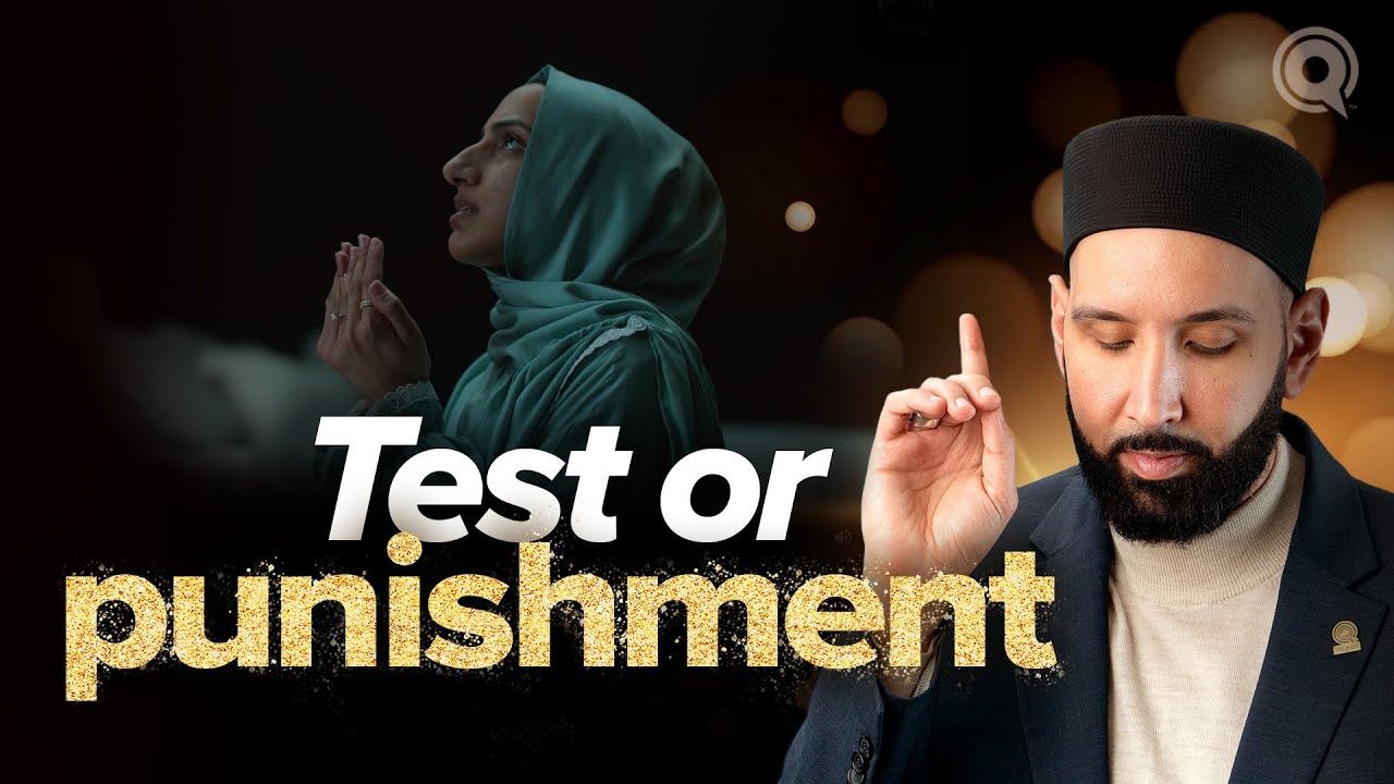Is Allah Testing or Punishing Me - Why Me - EP. 21