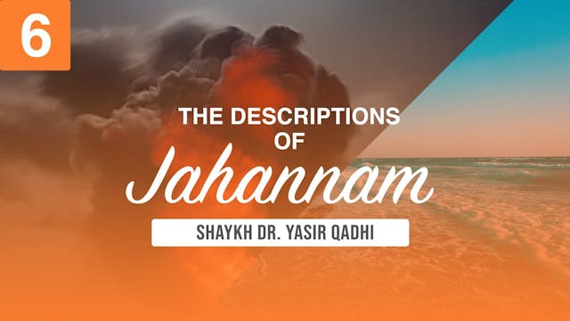 Ep 6 - The Punishments of Jahannam