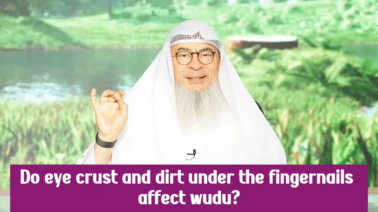 Do Eye Crust & Dirt Under The Fingernails Invalidate Wudu?