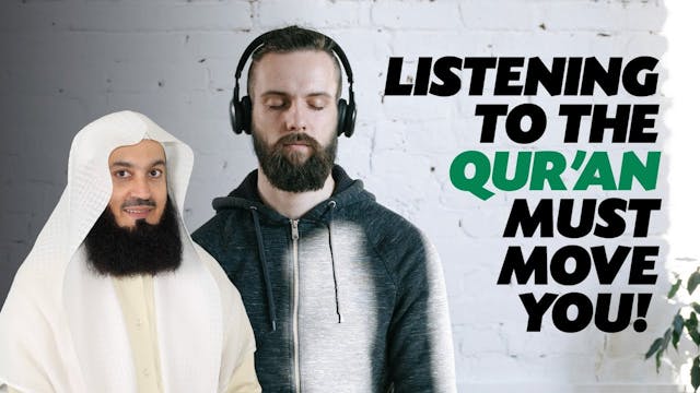 Listening to the Qur'an Must Move You...