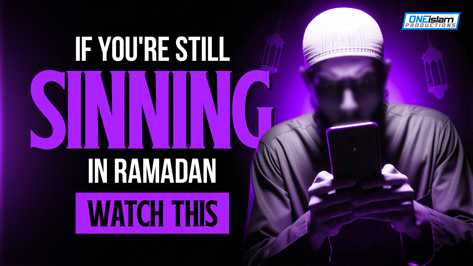 Watch This If You’re Still Sinning In Ramadan
