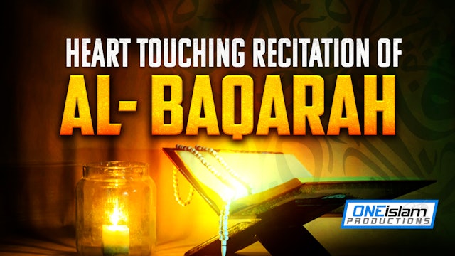HEART TOUCHING RECITATION OF SURAH AL-BAQARAH