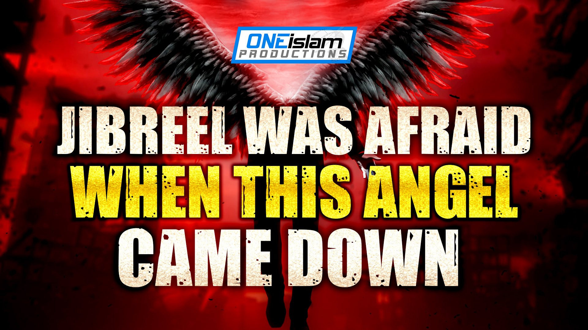 JIBREEL WAS AFRAID WHEN THIS ANGEL CAME DOWN