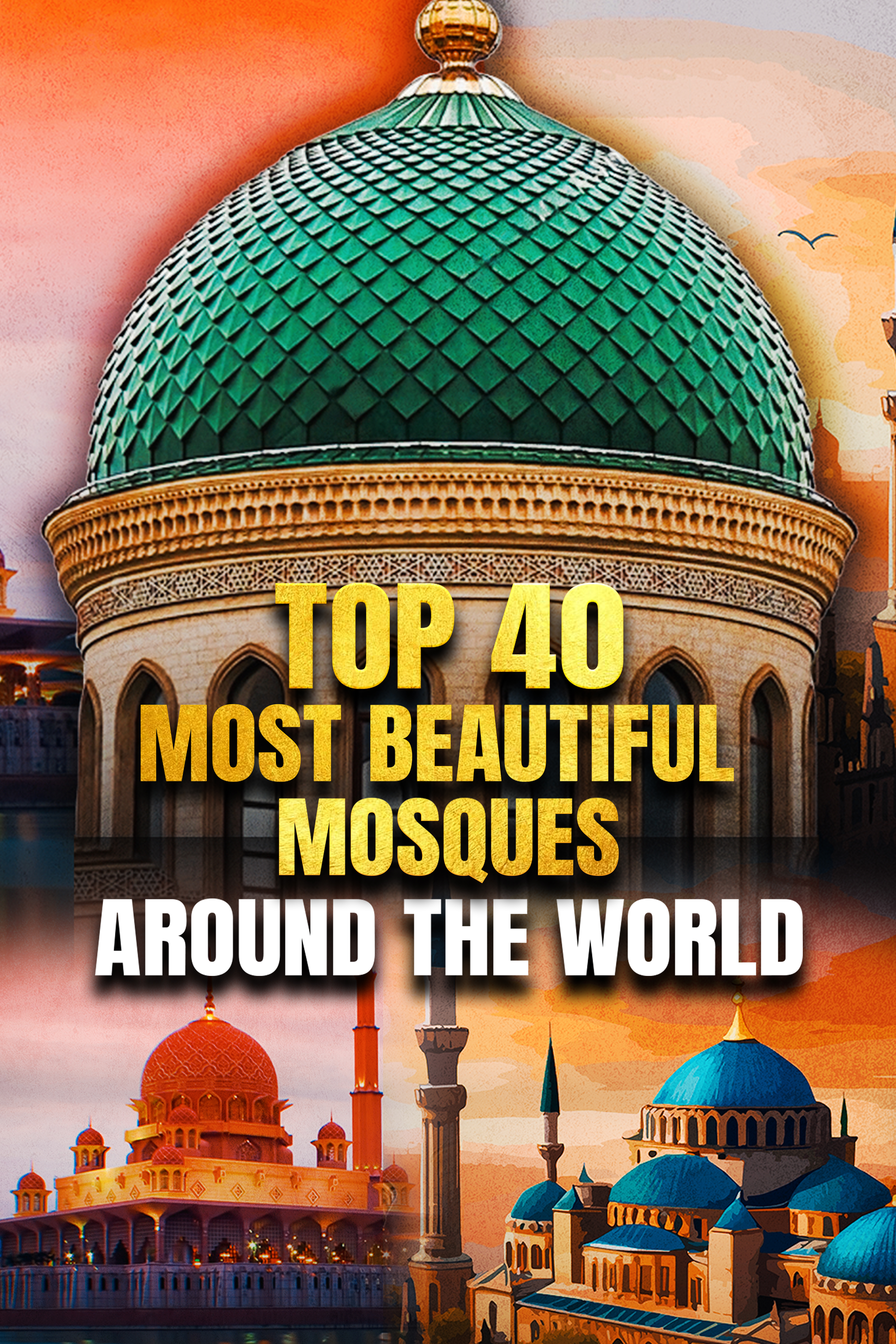 Top 40 Most Beautiful Mosques Around The World