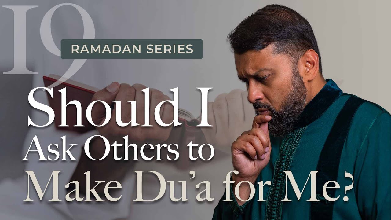 Asking Others to Make Dua for You