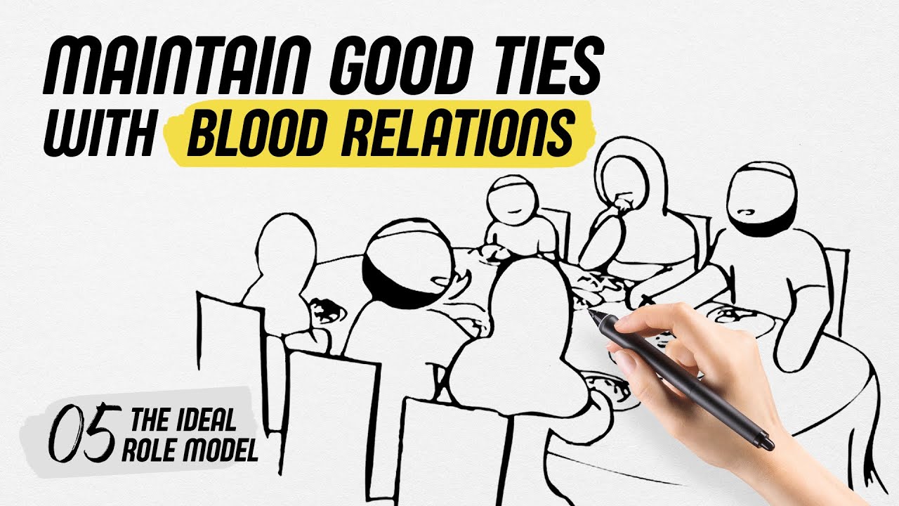 05 - Maintain good ties with blood relations | The ideal role model