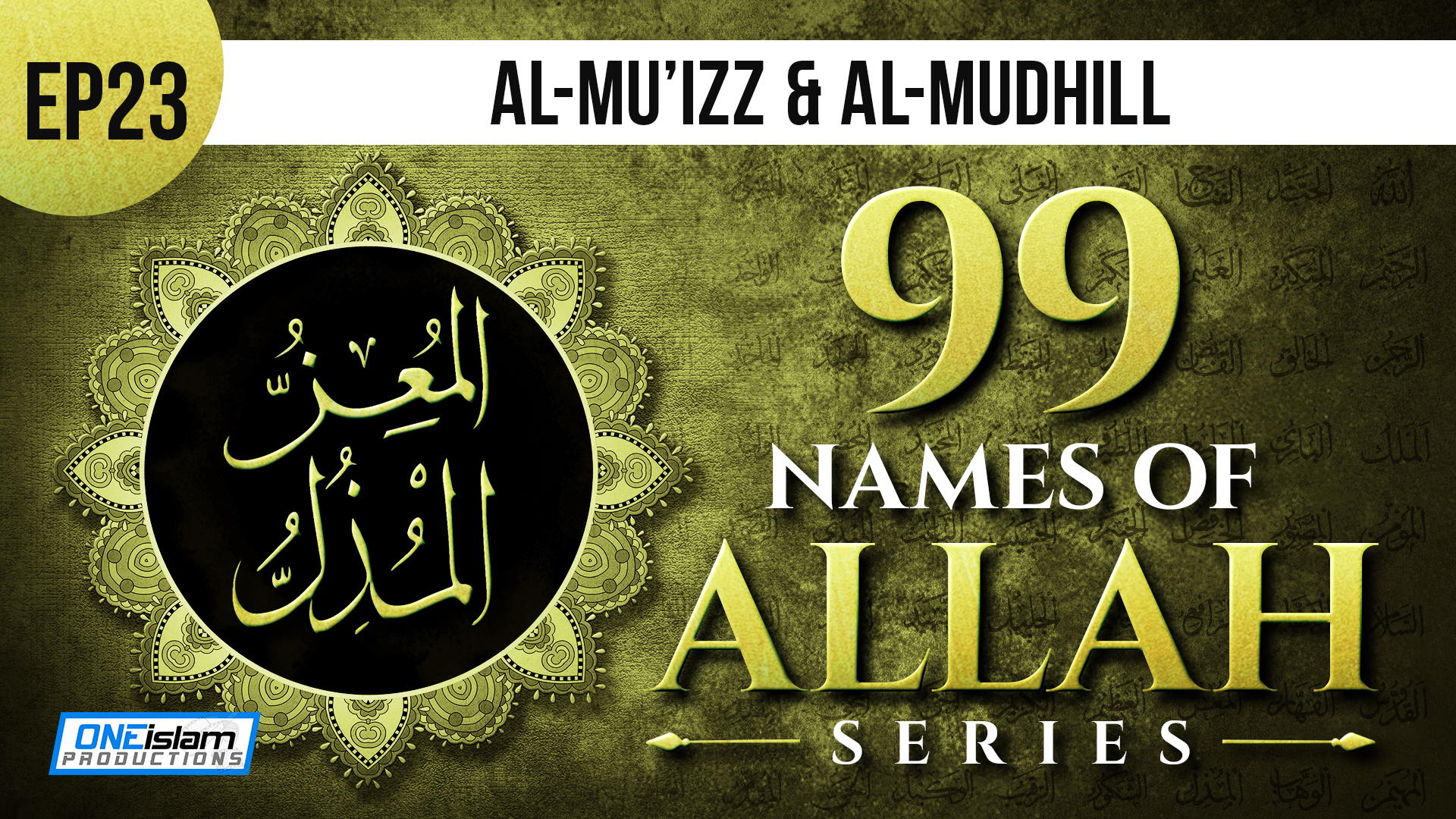 Ep 23 | Al-Mu'izz & Al-Mudhill