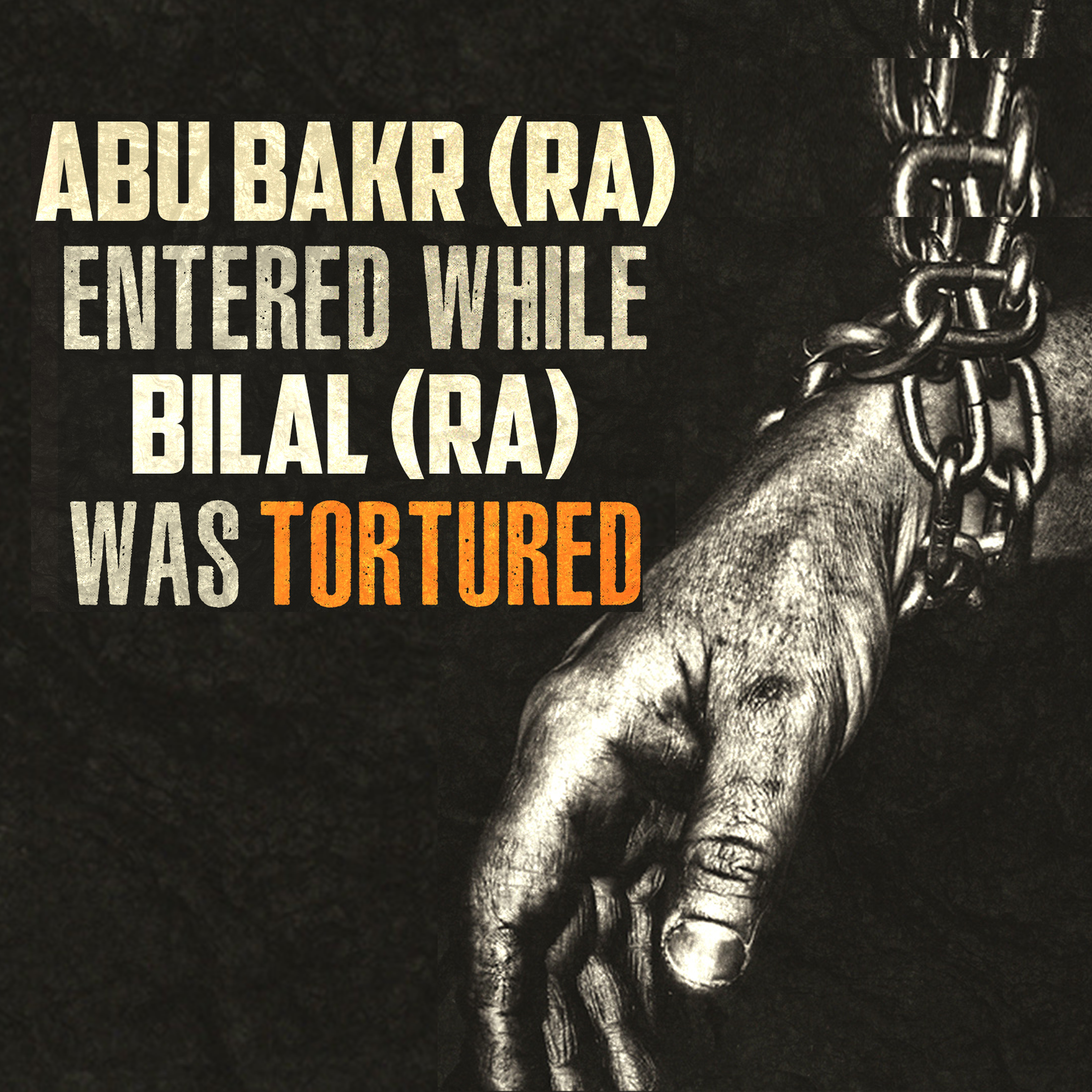 ABU BAKR ENTERED WHILE BILAL WAS TORTURED