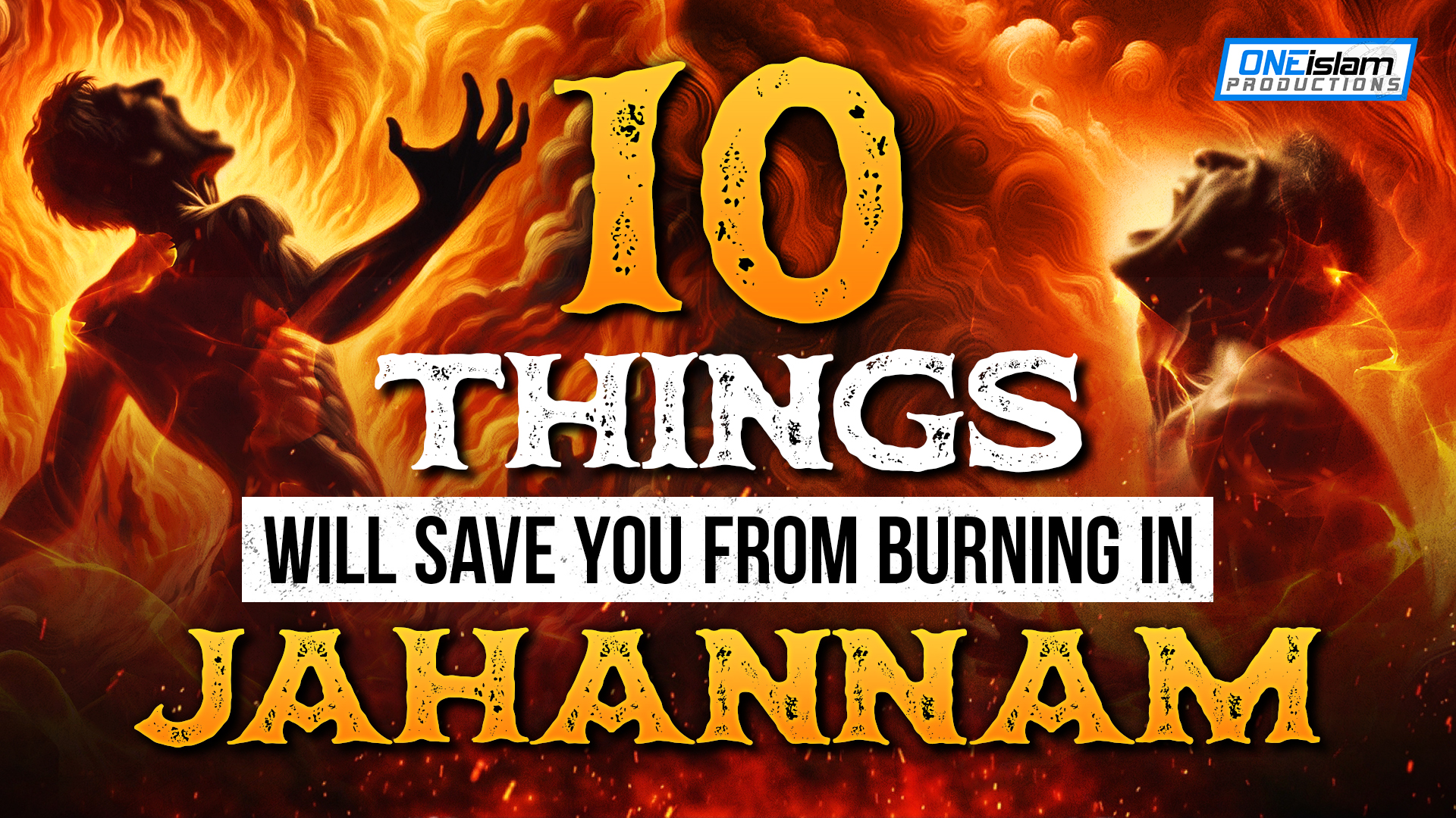 10 Things Will Save You From Burning In Jahannam