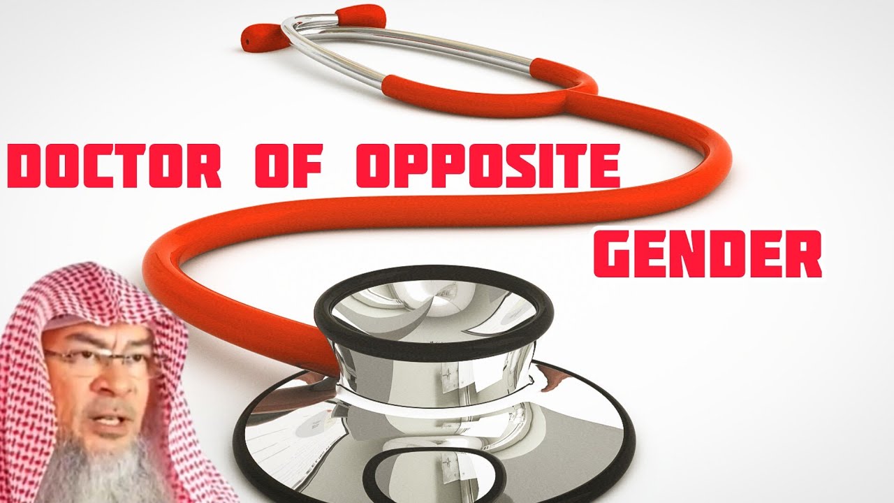 Ruling Of Islam On Male & Female Doctor Treating The Opposite Gender
