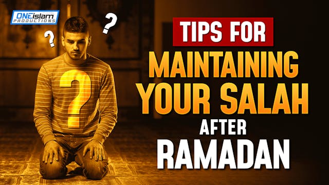 TIPS FOR MAINTAINING YOUR SALAH  AFTE...