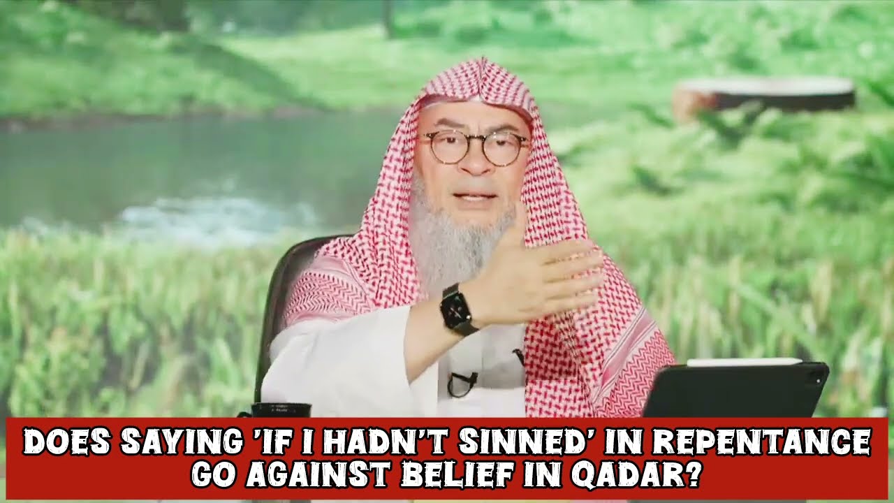 Does saying if I hadn't sinned... in repentance go against belief in Qadr 