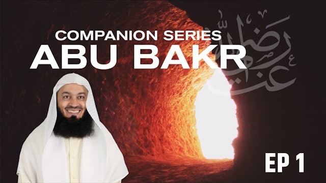 Ep 1 | Who is Abu Bakr RA?