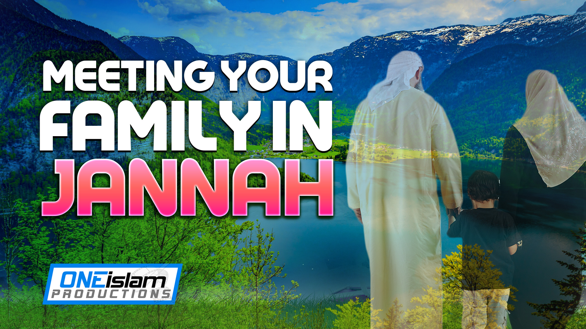 THE MOMENT YOU MEET YOUR FAMILY IN JANNAH