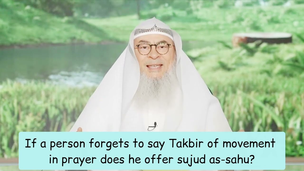 If I Forget To Say Allahu Akbar (Takbeer) In Salah, Do I Do Sujood As Sahu?