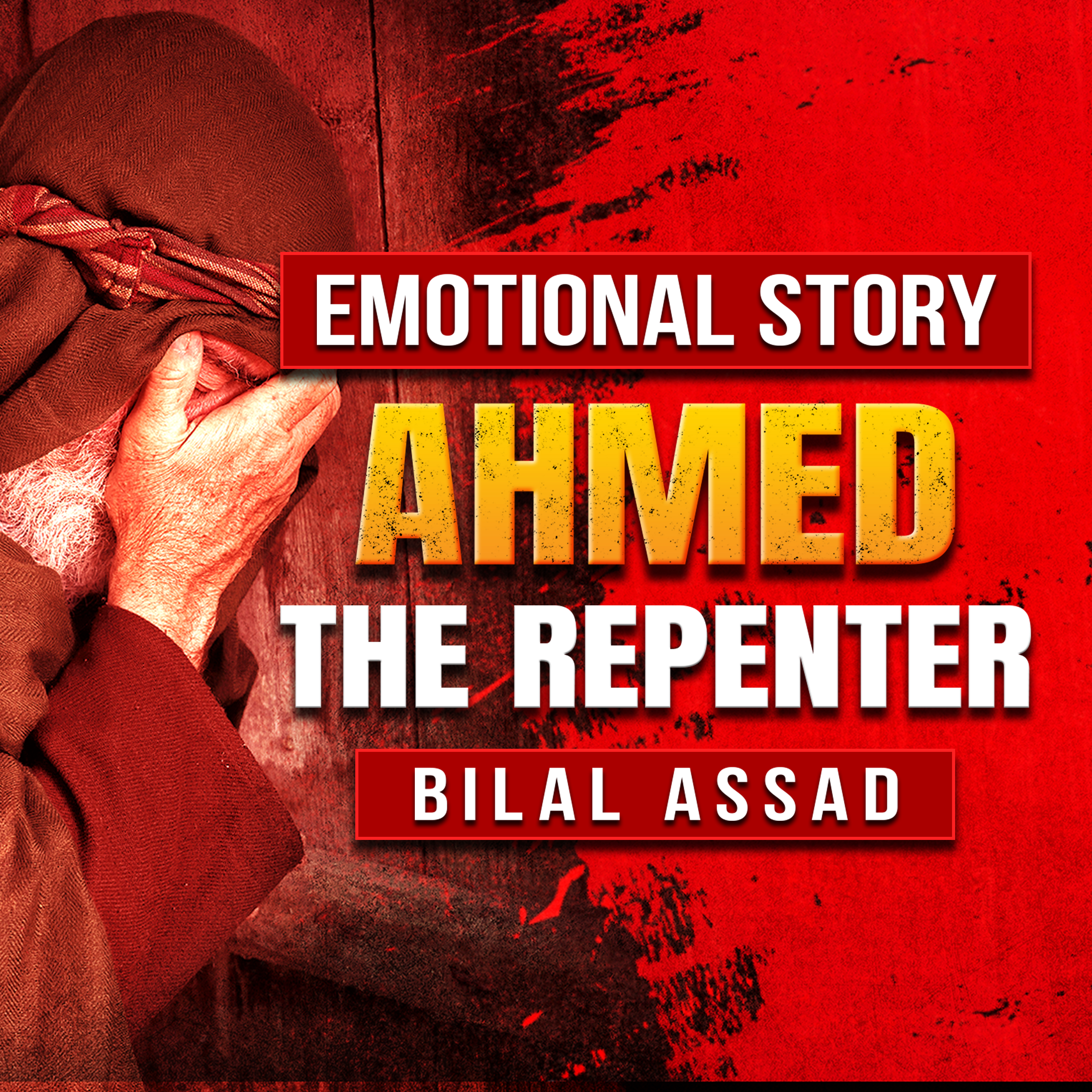EMOTIONAL STORY - 'AHMED THE REPENTER' 