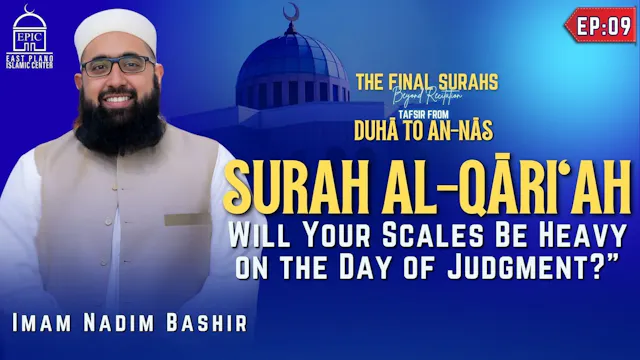 EP9 | Surah Al-Qariah | Will Your Sca...