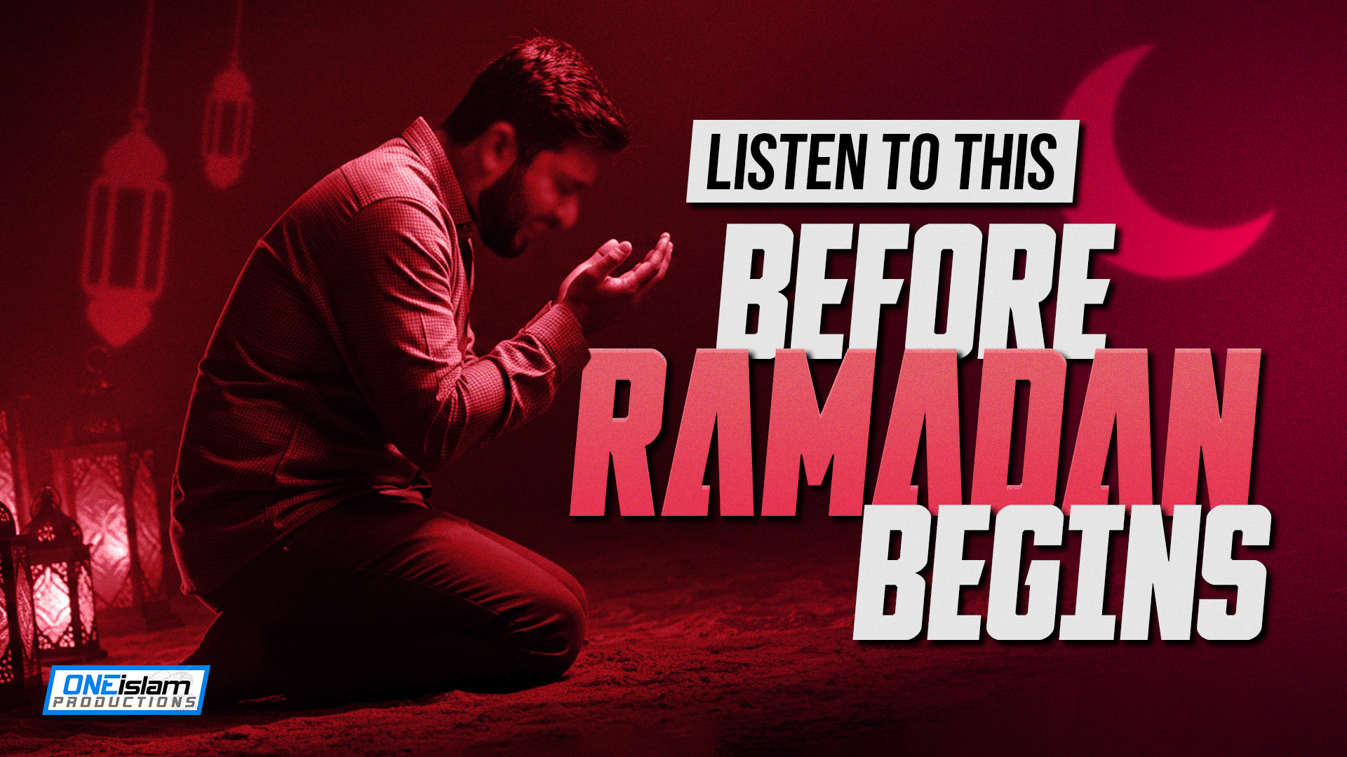 Listen To This Before Ramadan Begins