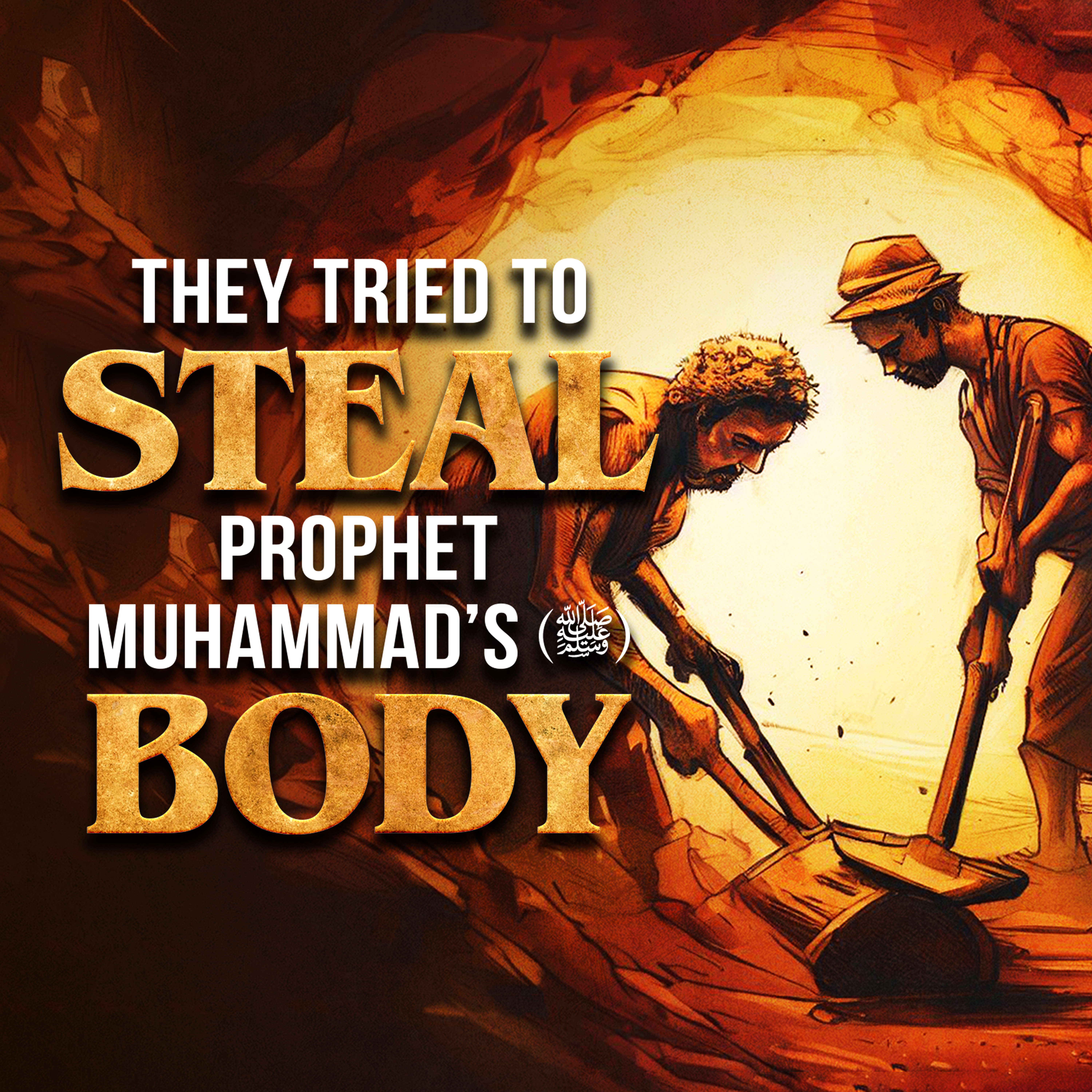 THEY TRIED TO STEAL PROPHET MUHAMMAD’S (ﷺ) BODY