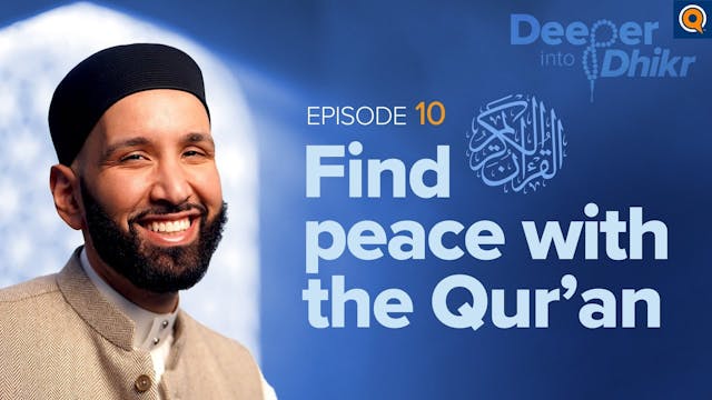 Qur'an The Best Dhikr of all - Ep.10