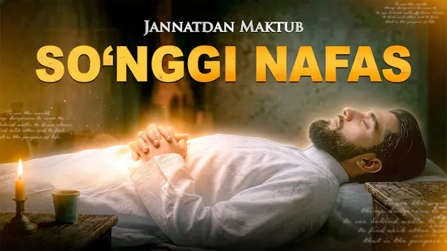 JANNATDAN MAKTUB | SO'NGI NAFAS | 1-QISM