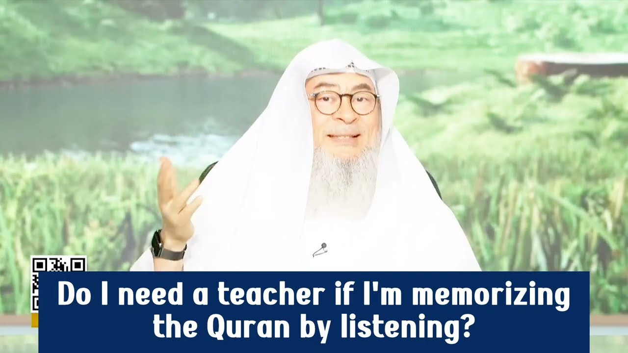 Do I Need A Teacher If I'm Memorizing The Quran By Listening?