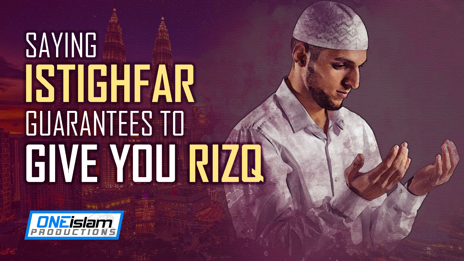 SAYING ISTIGHFAR GUARANTEES TO GIVE YOU RIZQ