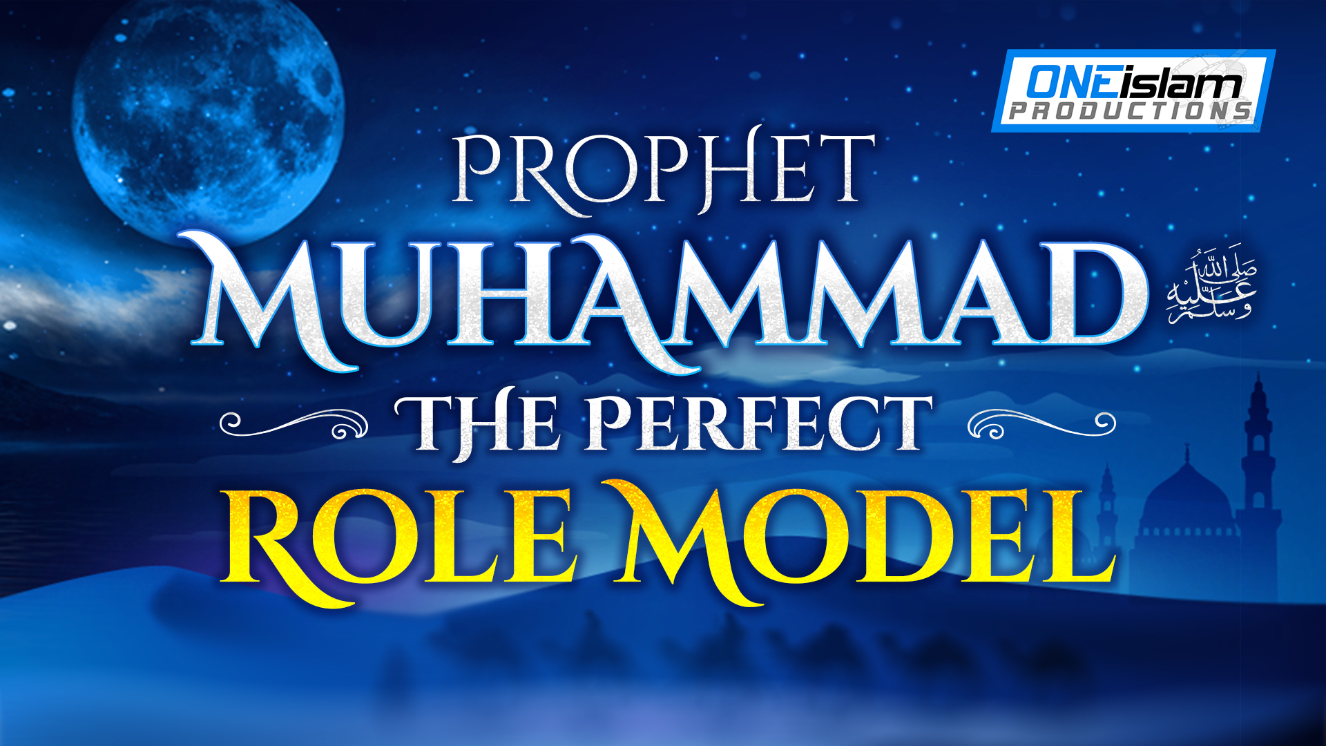 Prophet Muhammad ﷺ The Perfect Role Model ❤