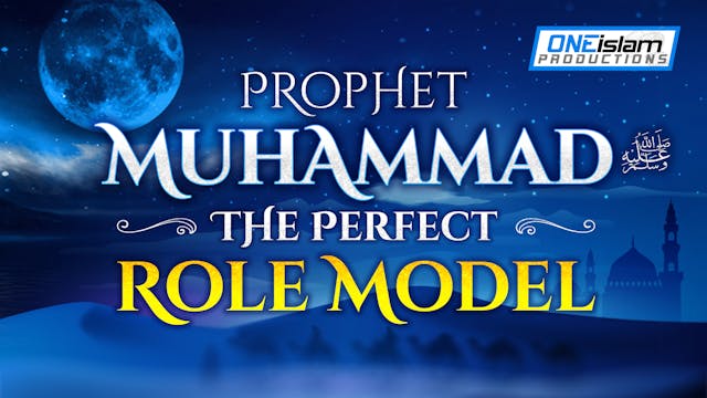 Prophet Muhammad ﷺ The Perfect Role M...