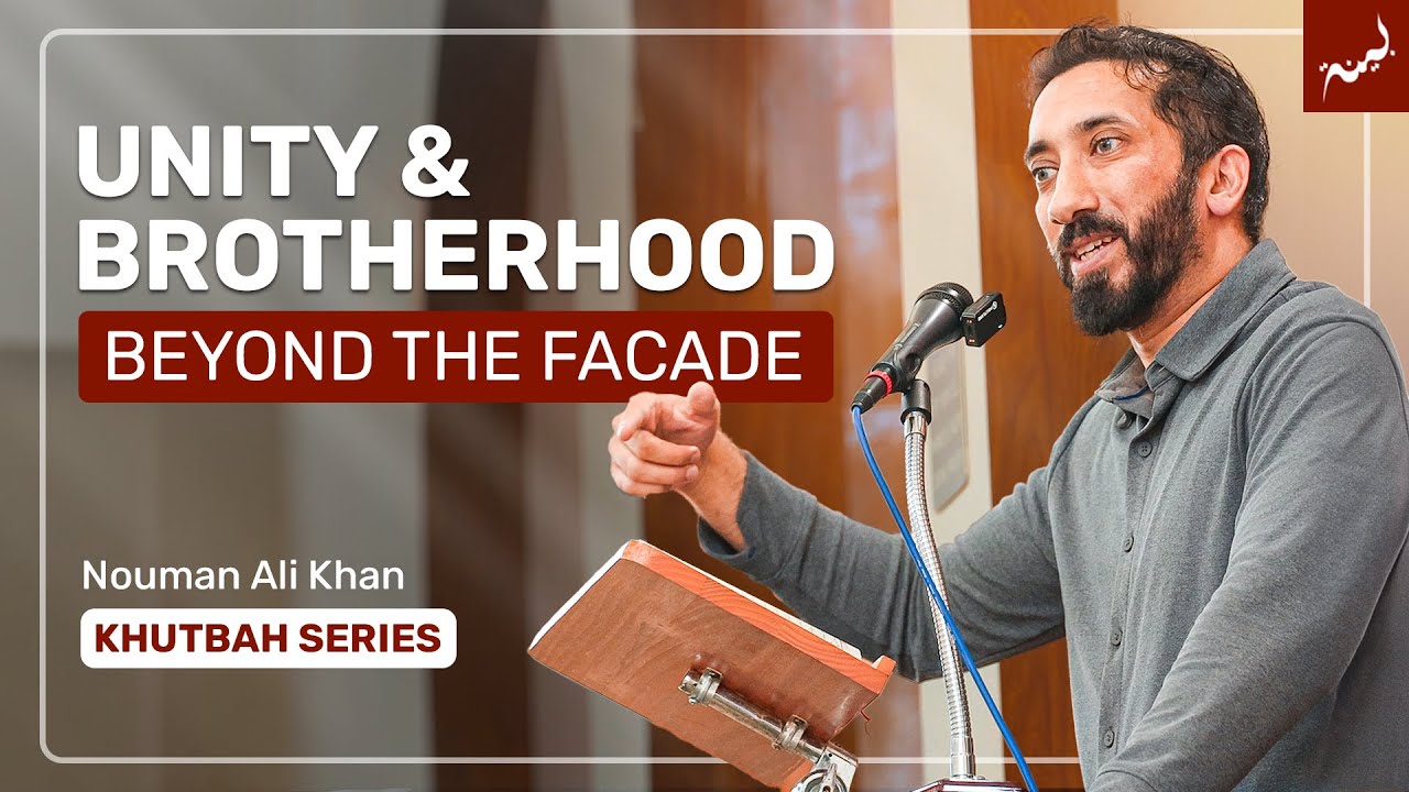 Why Aren't The Muslims United - Friday Khutbah - Nouman Ali Khan