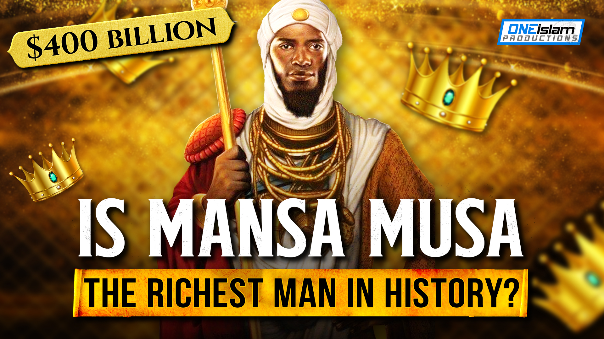 Is Mansa Musa The Richest Man In History?